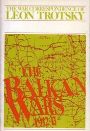 The Balkan Wars (Leon Trotsky)