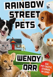 Rainbow Street Pets (Wendy Orr)
