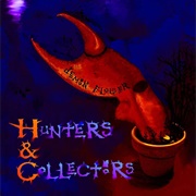 Demon Flower - Hunters &amp; Collectors