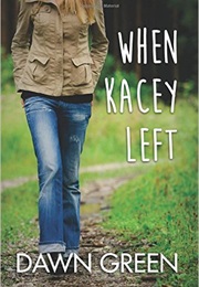 When Kacey Left (Dawn Green)