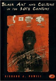 Black Art and Culture in the 20th Century (Richard J. Powell)