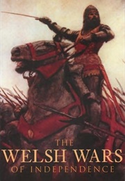 The Welsh Wars of Independence (David Moore)