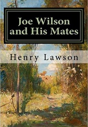 Joe Wilson and His Mates (Henry Lawson)