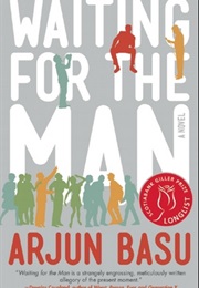Waiting for the Man (Arjun Basu)