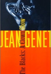 The Blacks a Clown Show (Genet)