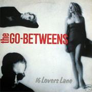 The Go-Betweens - 16 Lovers Lane