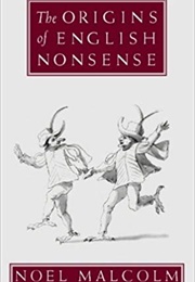 The Origins of English Nonsense (Noel Malcolm)