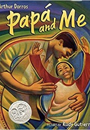 Papá and Me (Arthur Dorros)