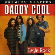 Eagle Rock - Daddy Cool