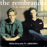 I&#39;ll Be There for You - The Rembrandts