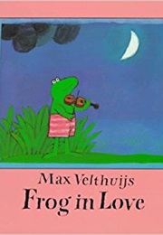 Frog in Love (Max Velthuijs)
