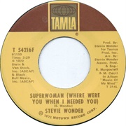 Superwoman (Where Were You When I Needed You) - Stevie Wonder