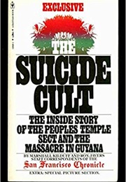 The Suicide Cult: The Inside Story of the Peoples Temple Sect & the Massacre in Guyana (Marshall Kilduff &A Ron Javers)