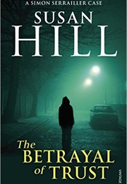 The Betrayal of Trust (Susan Hill)