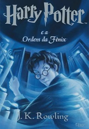 Harry Potter E a Ordem Da Fênix [Harry Potter and the Order of the Phoenix] (J. K. Rowling)