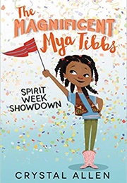 The Magnificent Mya Tibbs: Spirit Week Showdown (Crystal Allen)