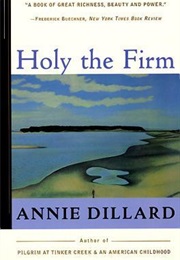 Holy the Firm (Annie Dilard)