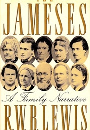 The Jameses: A Family Narrative (R.W.B. Lewis)