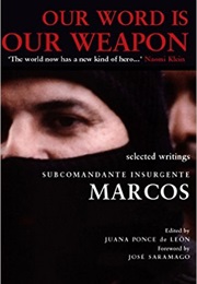Our Word Is Our Weapon: Selected Writings (Subcomandante Marcos)