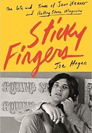 Sticky Fingers: The Life and Times of Jann Wenner and Rolling Stone Magazine (Joe Hagan)