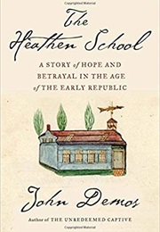 The Heathen School (John Demos)