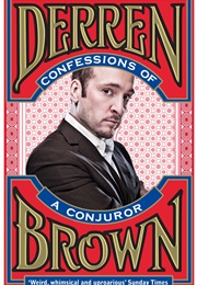 Confessions of a Conjuror (Derren Brown)
