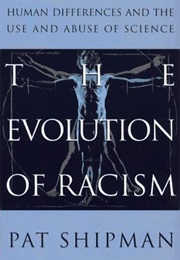 The Evolution of Racism (Pat Shipman)