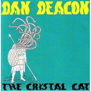 Dan Deacon - The Crystal Cat