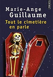 Tout Le Cimetière En Parle (Guillaume, Marie-Ange)