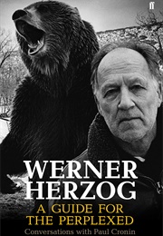 A Guide for the Perplexed (Werner Herzog)