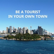 Be a Tourist in Your Own Town