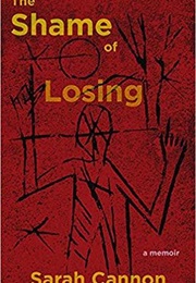 The Shame of Losing (Sarah Cannon)