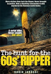 The Hunt for the 60s Ripper (Robin Jarossi)