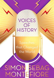 Voices of History: Speeches That Changed the World (Simon Sebag Montefiore)