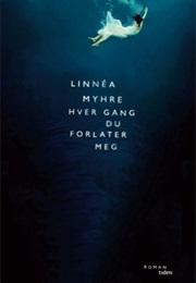 Hver Gang Du Forlater Meg (Linnea Myhre)