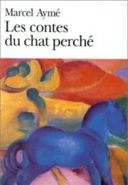 Les Contes Du Chat Perché (Marcel Aymé)