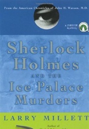 Sherlock Holmes and the Ice Palace Murders (Larry Millett)