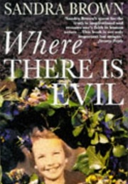 Where There Is Evil (Sandra Brown)