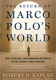 The Return of Marco Polo's World (Robert D. Kaplan)