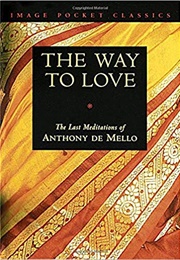 The Way to Love (Anthony De Mello)