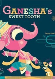 Ganesha&#39;s Sweet Tooth (Emily Haynes, Sanjay Patel)