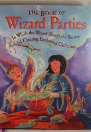 The Book of Wirzard Parties (Lark Books)