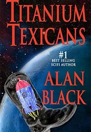 Titanium Texicans (Alan Black)