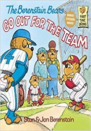 The Berenstain Bears Go Out for the Team (Stan and Jan Berenstain)