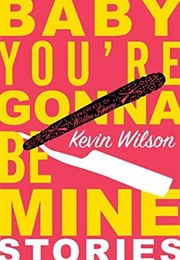 Baby, You&#39;re Gonna Be Mine (Kevin Wilson)