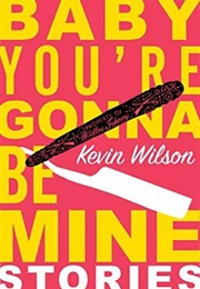 Baby, You're Gonna Be Mine (Kevin Wilson)