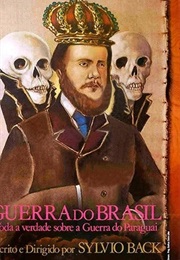 Guerra Do Brasil - Toda Verdade Sobre a Guerra Do Paraguai (1987)