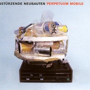Einstürzende Neubauten- Perpetuum Mobile