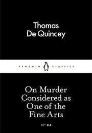 On Murder Considered as One of the Fine Arts (Thomas De Quincey)