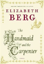 The Handmaid and the Carpenter (Elizabeth Berg)